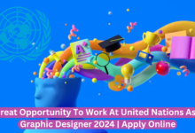 Great Opportunity To Work At United Nations As A Graphic Designer 2024 | Apply Online