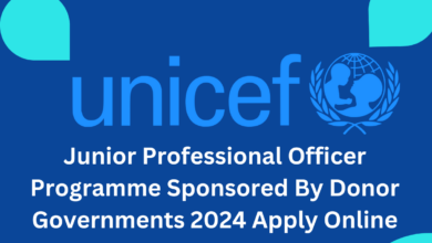 A Unique Opportunity At UNICEF | Junior Professional Officer Programme Sponsored By Donor Governments 2024 Apply Online