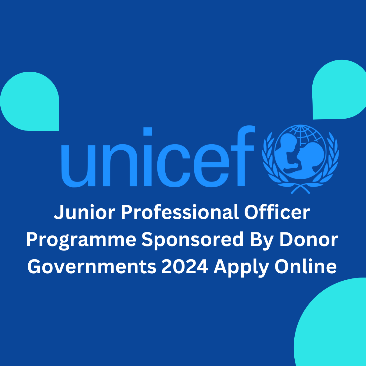 A Unique Opportunity At UNICEF | Junior Professional Officer Programme ...