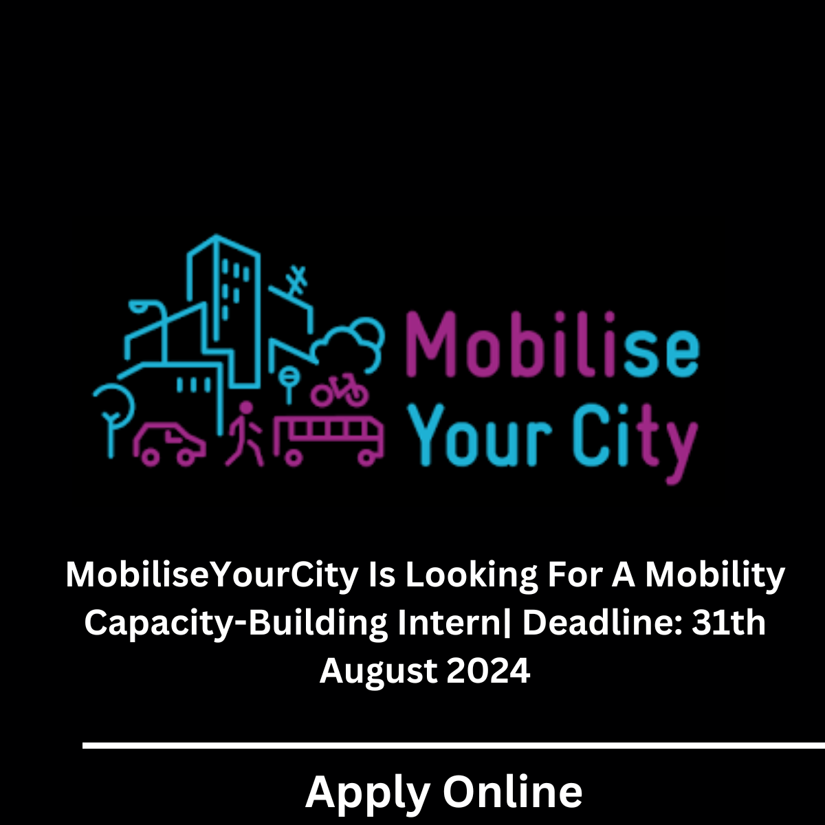 Internship Opportunity: MobiliseYourCity Is Looking For A Mobility Capacity-Building Intern| Deadline: 31th August 2024