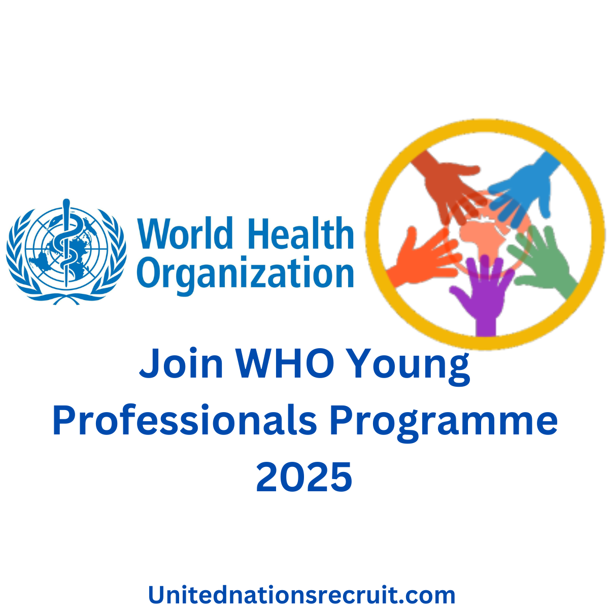 Join WHO Young Professionals Programme 2025 United Nations Recruit