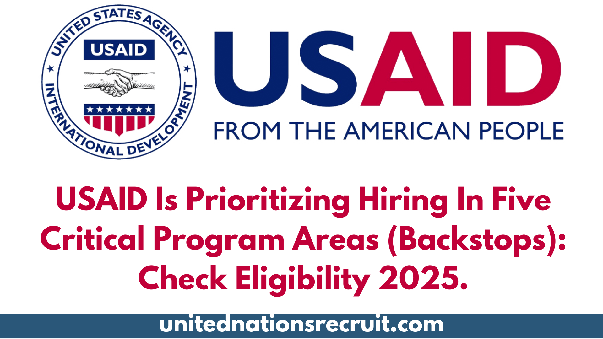 USAID Is Prioritizing Hiring In Five Critical Program Areas (Backstops): Check Eligibility 2025.