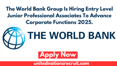 The World Bank Group Is Hiring Entry Level Junior Professional Associates To Advance Corporate Functions