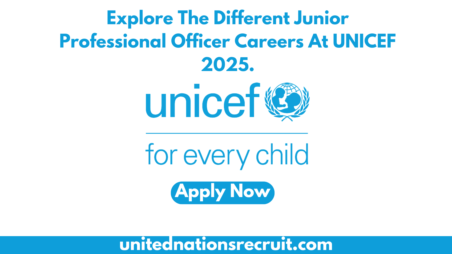 Explore The Different Junior Professional Officer Careers At UNICEF 2025.