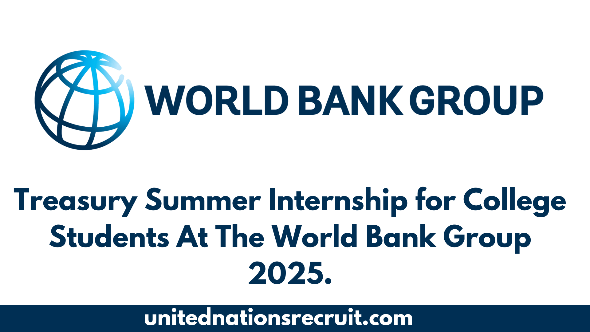 Treasury Summer Internship for College Students At The World Bank Group 2025.