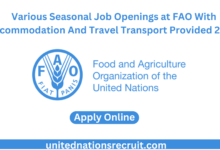 Various Seasonal Job Openings at FAO With Accommodation And Travel Transport Provided 2025.