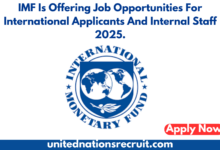 IMF Is Offering Job Opportunities For International Applicants And Internal Staff 2025.