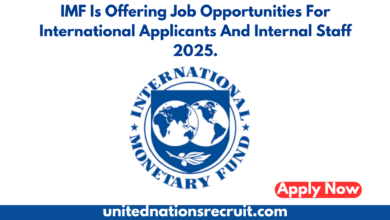 IMF Is Offering Job Opportunities For International Applicants And Internal Staff 2025.