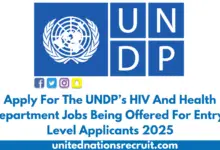 Apply For The UNDP’s HIV And Health Department Jobs Being Offered For Entry-Level Applicants 2025