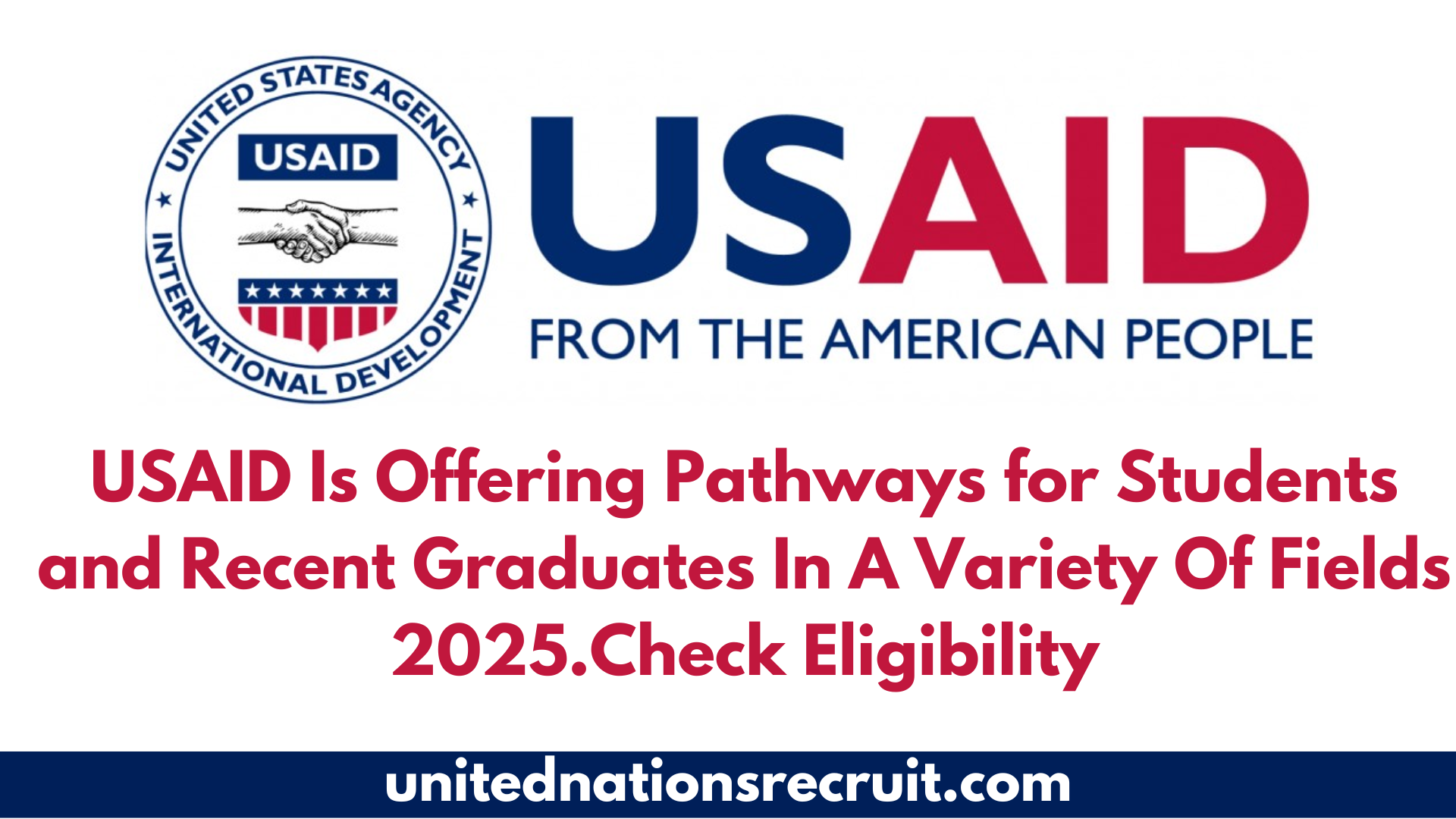 USAID Is Offering Pathways for Students and Recent Graduates In A Variety Of Fields 2025.Check Eligibility