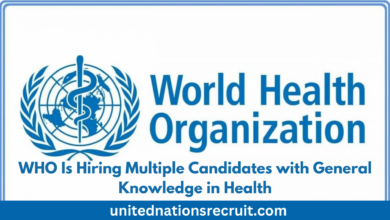 (WHO) Is Hiring Multiple Candidates with General Knowledge in Health