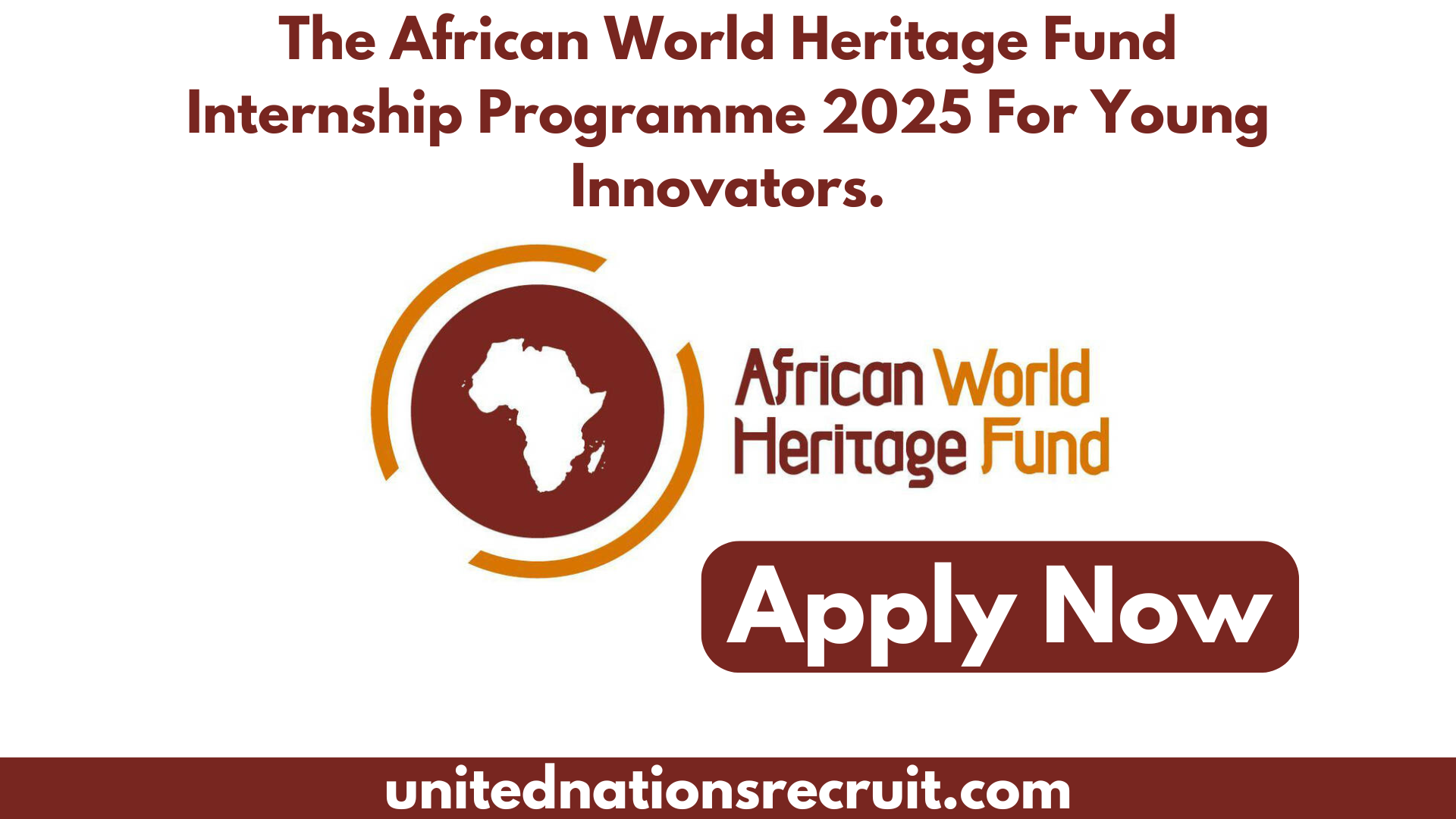 The African World Heritage Fund Internship Programme 2025 For Young Innovators.