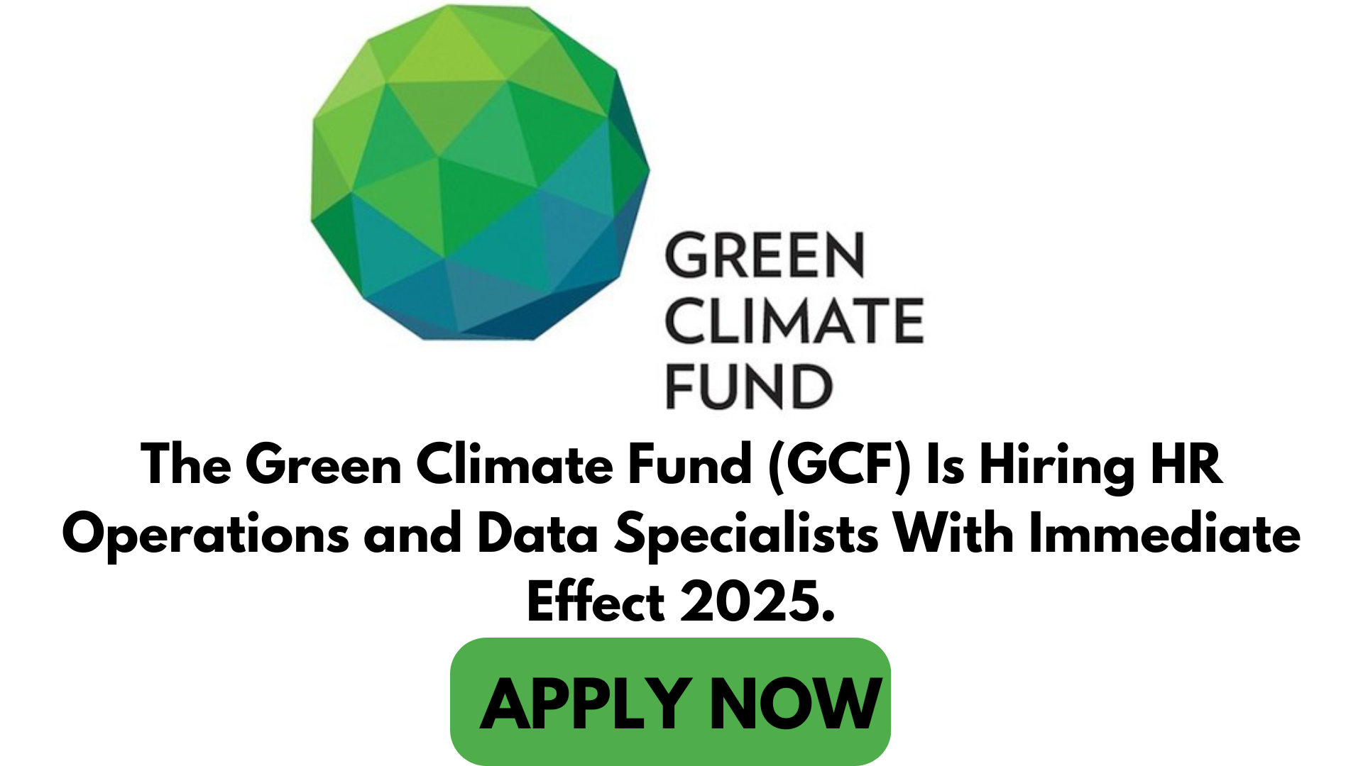 The Green Climate Fund (GCF) Is Hiring HR Operations and Data Specialists With Immediate Effect 2025.