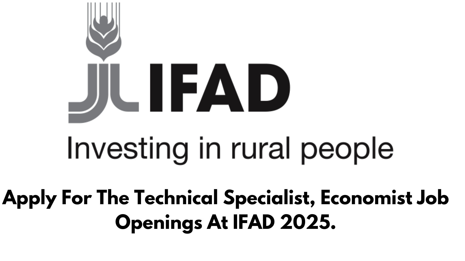 Apply For The Technical Specialist, Economist Job Openings At IFAD 2025.Apply For The Technical Specialist, Economist Job Openings At IFAD 2025.