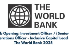 Job Opening: Investment Officer / (Senior) Operations Officer - Inclusive Capital Lead at The World Bank 2025