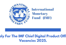 Apply For The IMF Chief Digital Product Officer Vacancies 2025.