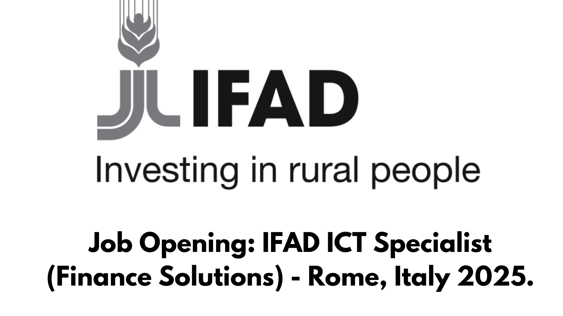 Job Opening: IFAD ICT Specialist (Finance Solutions) - Rome, Italy 2025.